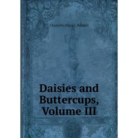 

Книга Daisies and Buttercups, Volume III