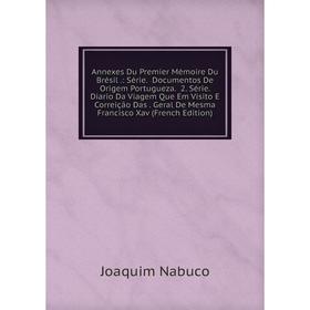 

Книга Annexes Du Premier Mémoire Du Brésil .
