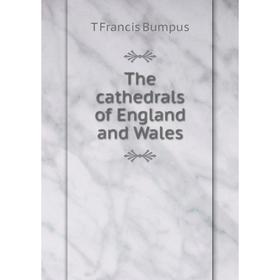 

Книга The cathedrals of England and Wales
