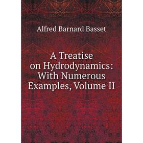 

Книга A Treatise on Hydrodynamics: With Numerous Examples, Volume II