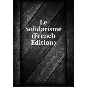 

Книга Le Solidarisme