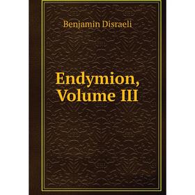 

Книга Endymion, Volume III