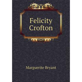 

Книга Felicity Crofton