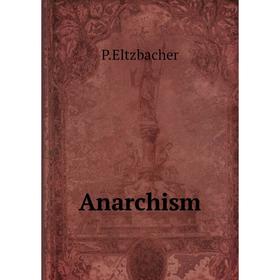 

Книга Anarchism