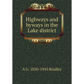 

Книга Highways and byways in the Lake district