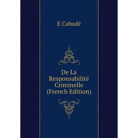 

Книга De La Responsabilité Criminelle (French Edition)