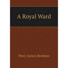 

Книга A Royal Ward