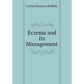 

Книга Eczema and Its Management