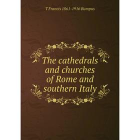 

Книга The cathedrals and churches of Rome and southern Italy
