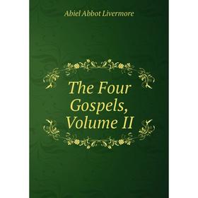 

Книга The Four Gospels, Volume II