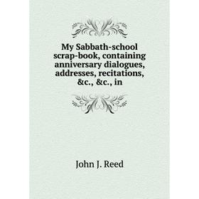 

Книга My Sabbath-school scrap-book, containing anniversary dialogues, addresses, recitations