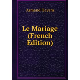 

Книга Le Mariage