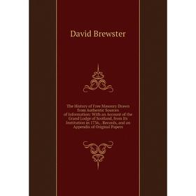 

Книга The History of Free Masonry Drawn from Authentic Sources of Information