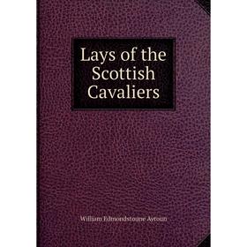

Книга Lays of the Scottish Cavaliers
