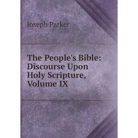 

Книга The People's Bible: Discourse Upon Holy Scripture, Volume IX