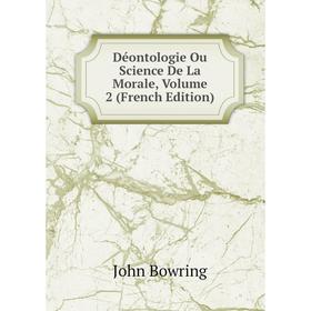 

Книга Déontologie Ou Science De La Morale, Volume 2 (French Edition)