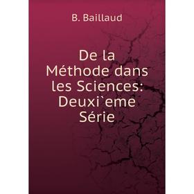 

Книга De la Méthode dans les Sciences: Deuxi`eme Série