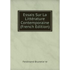 

Книга Essais Sur La Littérature Contemporaine (French Edition)