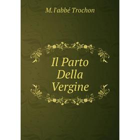 

Книга Il Parto Della Vergine
