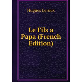 

Книга Le Fils a Papa