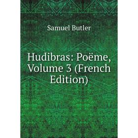 

Книга Hudibras: Poëme, Volume 3 (French Edition)