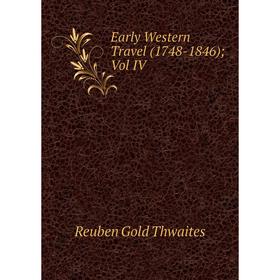 

Книга Early Western Travel (1748-1846) Vol IV