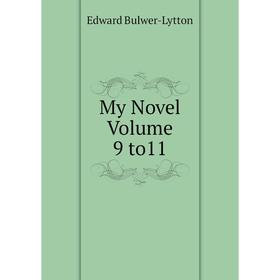 

Книга My novel Volume 9 to11
