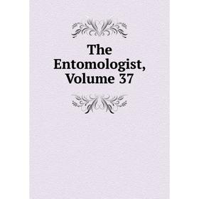 

Книга The Entomologist, Volume 37