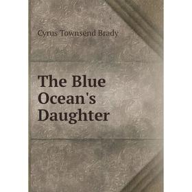 

Книга The Blue Ocean's Daughter