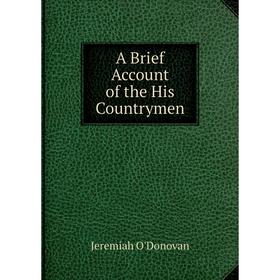 

Книга A Brief Account of the His Countrymen