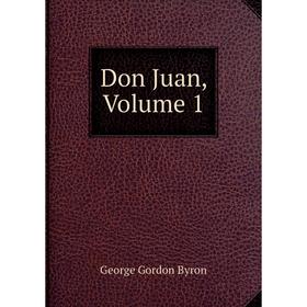

Книга Don Juan, Volume 1