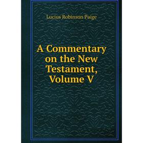 

Книга A Commentary on the New Testament, Volume V