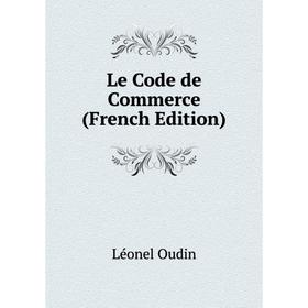 

Книга Le Code de Commerce