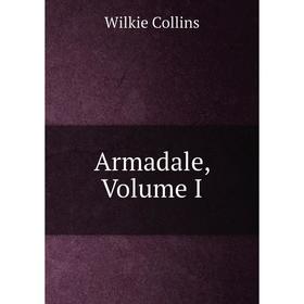 

Книга Armadale, Volume I