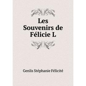 

Книга Les Souvenirs de Félicie L