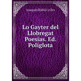 

Книга Lo Gayter del Llobregat Poesías Ed políglota