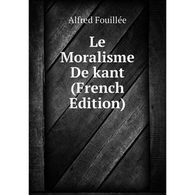 

Книга Le Moralisme De kant