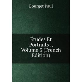

Книга Études Et Portraits., Volume 3 (French Edition)