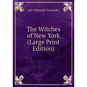 

Книга The Witches of New York (Large Print Edition)