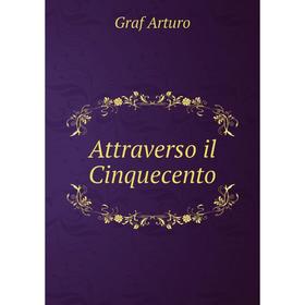 

Книга Attraverso il Cinquecento