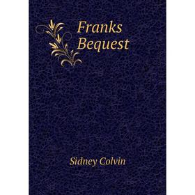 

Книга Franks Bequest