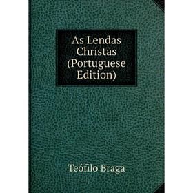 

Книга As Lendas Christãs (Portuguese Edition)