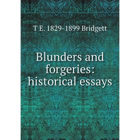 

Книга Blunders and forgeries: historical essays