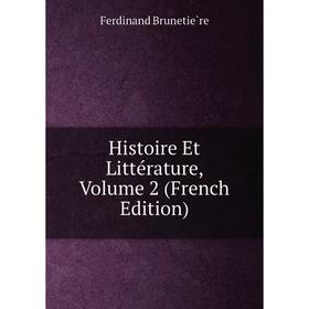 

Книга Histoire Et Littérature, Volume 2 (French Edition)