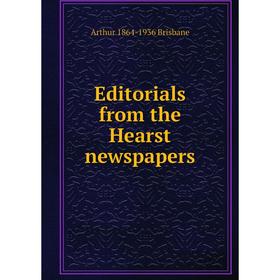 

Книга Editorials from the Hearst newspapers