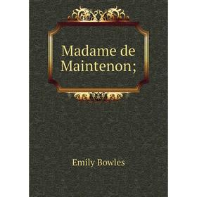 

Книга Madame de Maintenon