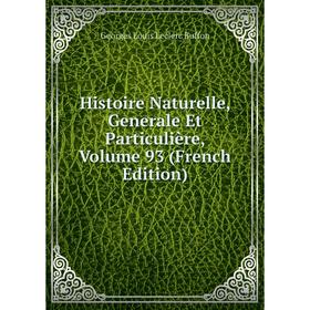 

Книга Histoire Naturelle, Generale Et Particulière, Volume 93 (French Edition)