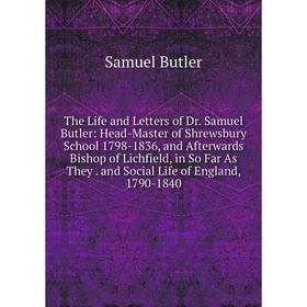 

Книга The Life and Letters of Dr. Samuel Butler