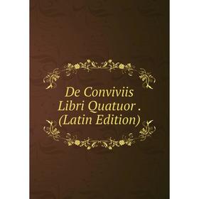 

Книга De Conviviis Libri Quatuor. (Latin Edition)