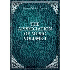 

Книга THE APPRECIATION OF MUSIC VOLUME-I